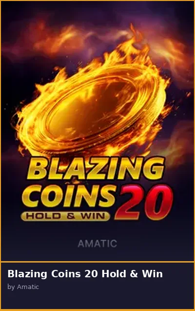 Blazing Coins 20 Hold   Win