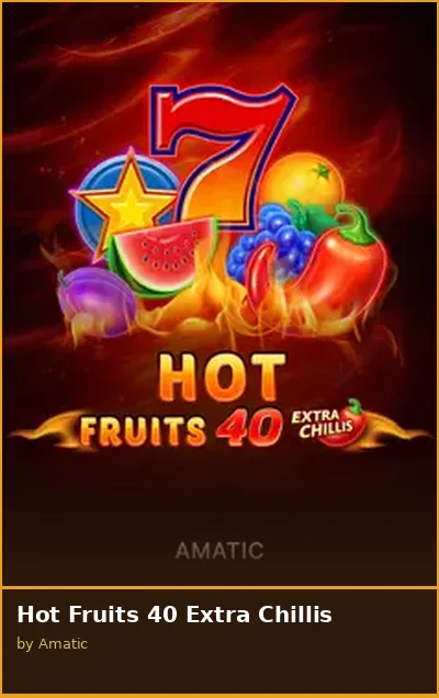 Hot Fruits 40 Extra Chillis