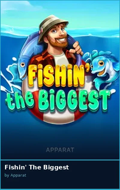 Fishin  The Biggest