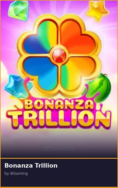 Bonanza Trillion