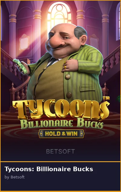 Tycoons  Billionaire Bucks
