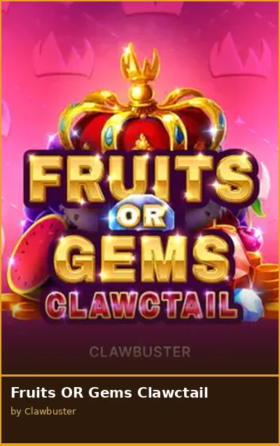 Fruits OR Gems Clawctail