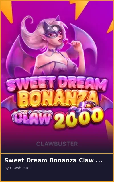 Sweet Dream Bonanza Claw 2000