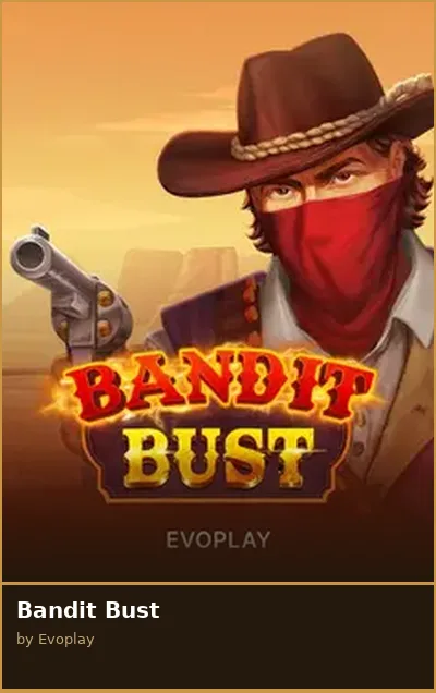 Bandit Bust