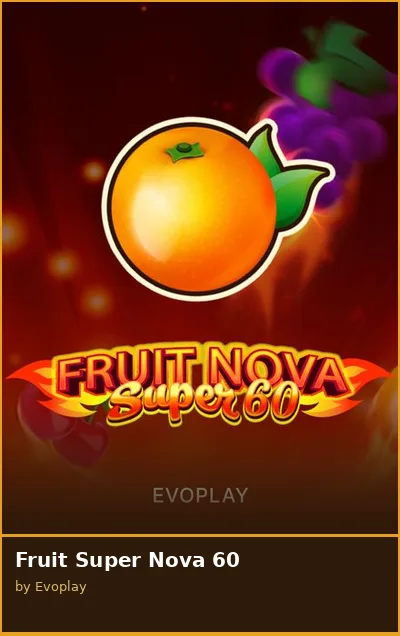 Fruit Super Nova 60