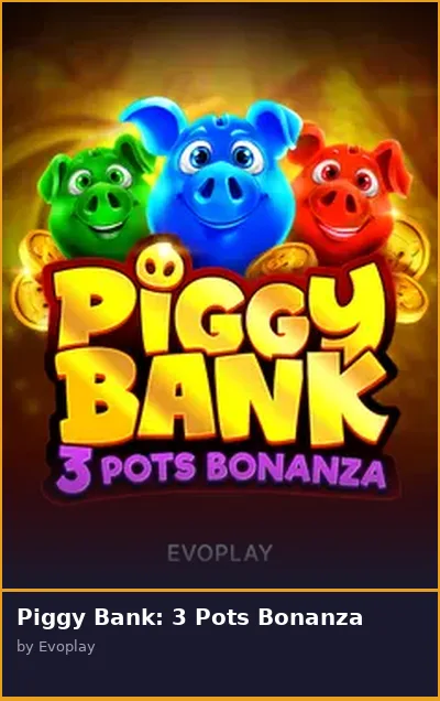 Piggy Bank  3 Pots Bonanza