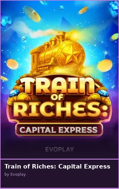Train of Riches  Capital Express