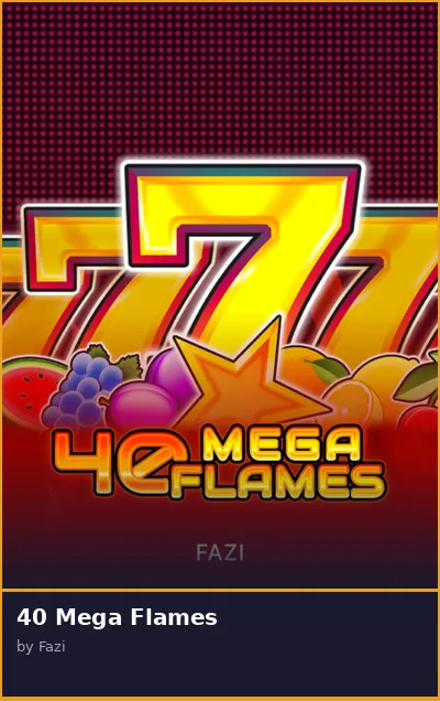 40 Mega Flames
