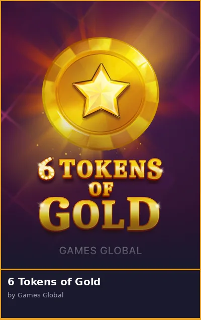 6 Tokens of Gold