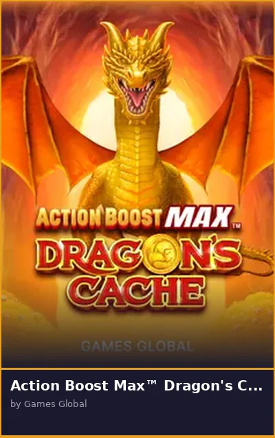 Action Boost Max  Dragon s Cache