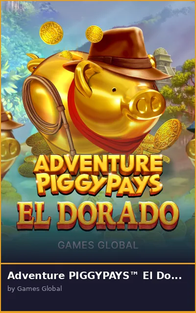 Adventure PIGGYPAYS  El Dorado