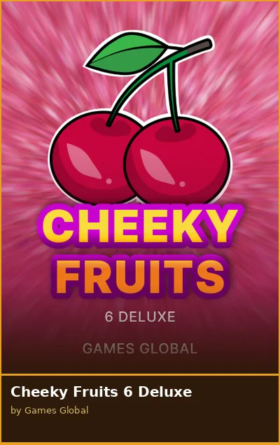 Cheeky Fruits 6 Deluxe