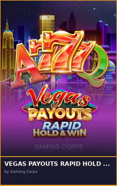 VEGAS PAYOUTS RAPID HOLD   WIN