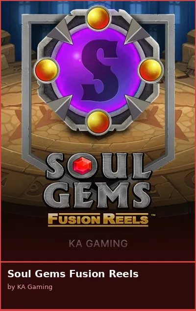 Soul Gems Fusion Reels