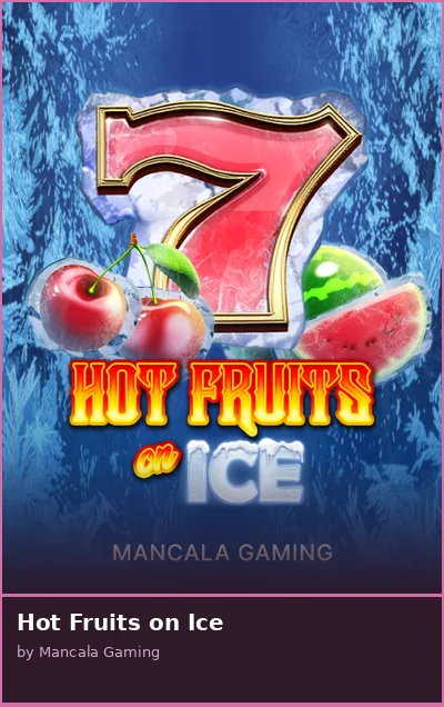 Hot Fruits on Ice