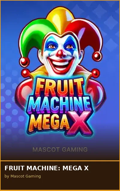 FRUIT MACHINE  MEGA X