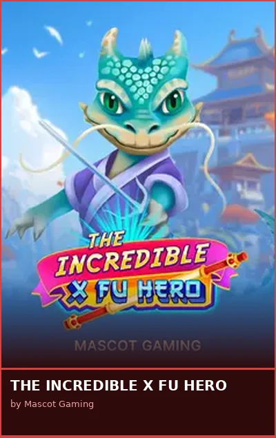 THE INCREDIBLE X FU HERO