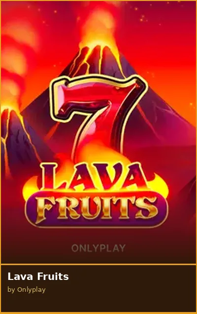 Lava Fruits