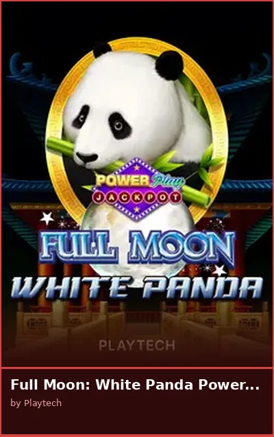 Full Moon  White Panda Powerplay Jackpot