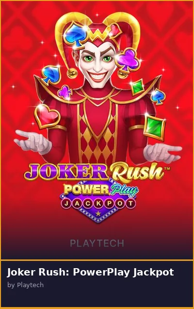 Joker Rush  PowerPlay Jackpot