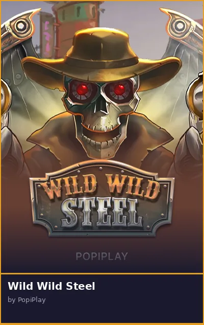 Wild Wild Steel