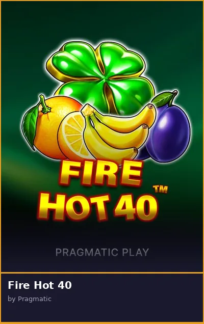 Fire Hot 40