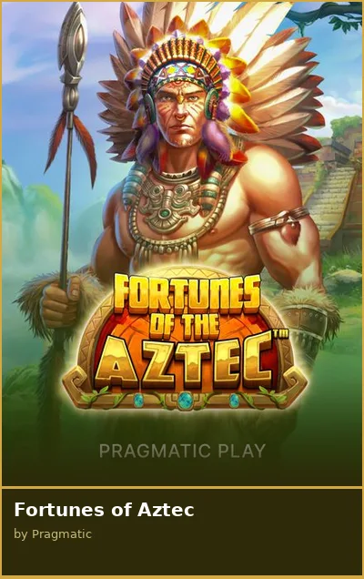 Fortunes of Aztec