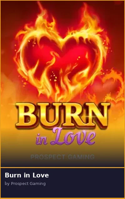 Burn in Love
