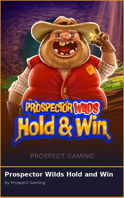 Prospector Wilds Hold and Win