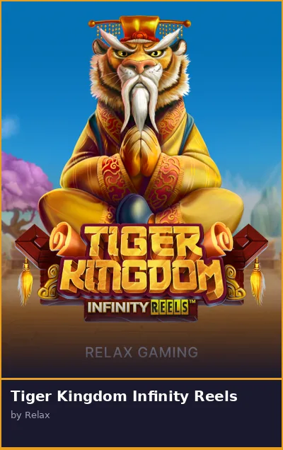 Tiger Kingdom Infinity Reels