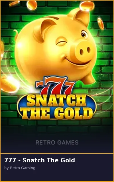 777 - Snatch The Gold