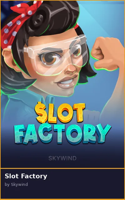 Slot Factory