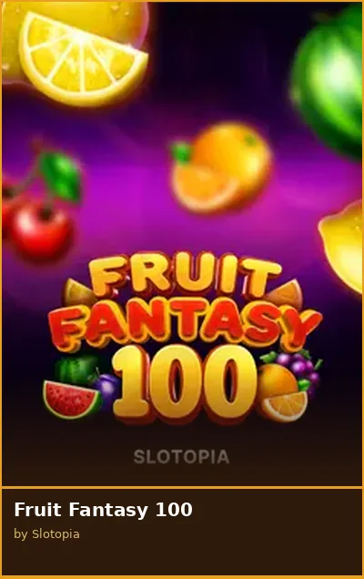 Fruit Fantasy 100