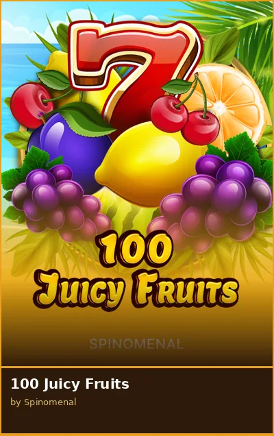 100 Juicy Fruits