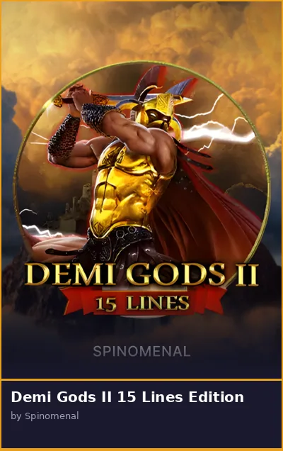 Demi Gods II 15 Lines Edition
