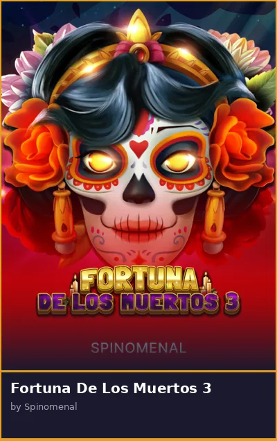 Fortuna De Los Muertos 3