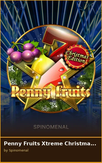 Penny Fruits Xtreme Christmas Edition
