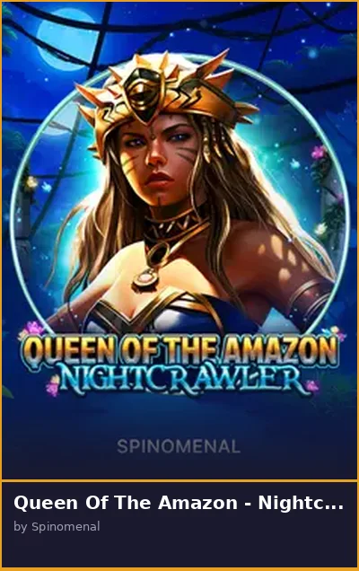 Queen Of The Amazon - Nightcrawler