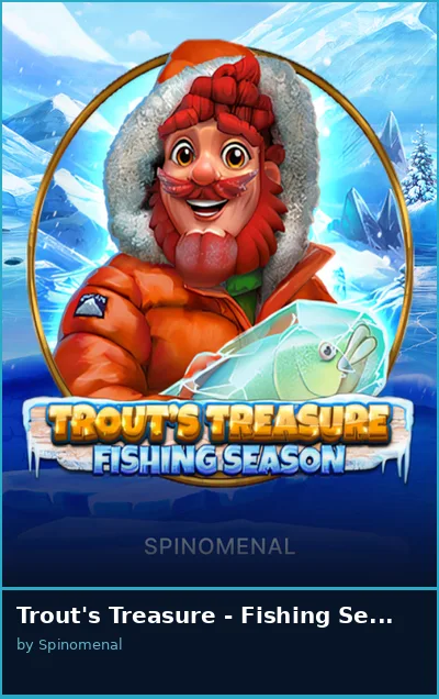 Trout s Treasure - Fishing Season