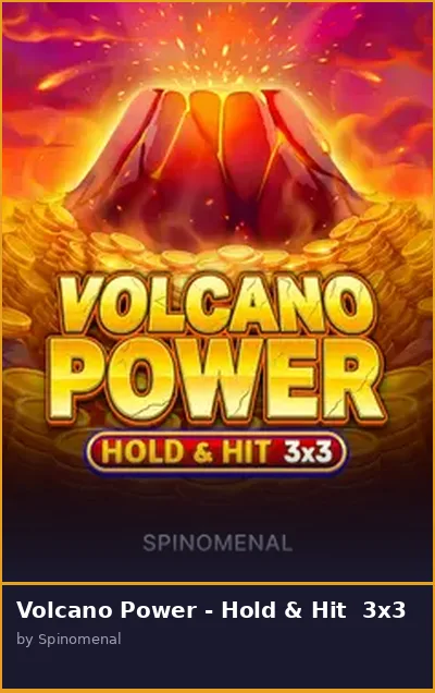 Volcano Power - Hold   Hit  3x3