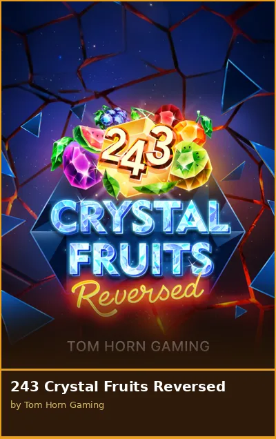 243 Crystal Fruits Reversed