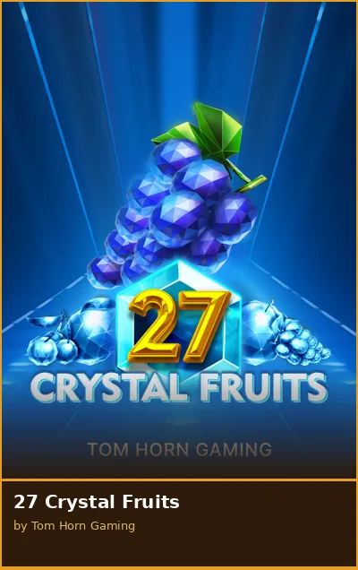 27 Crystal Fruits