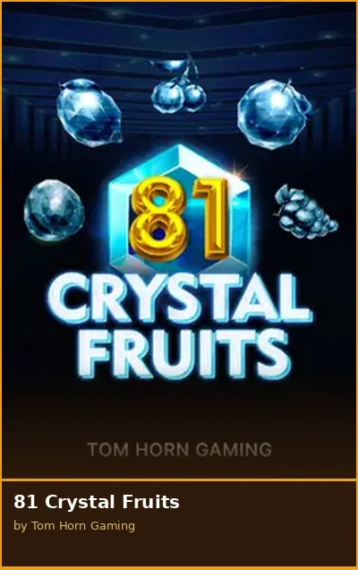 81 Crystal Fruits