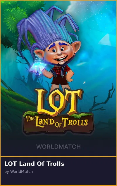 LOT Land Of Trolls